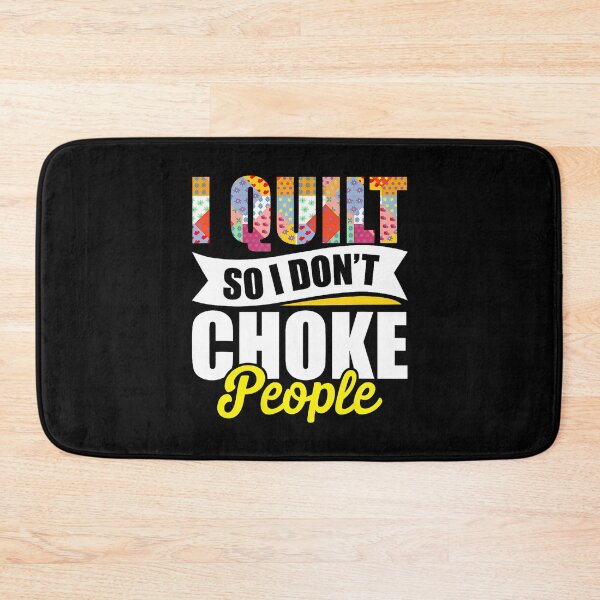 Item preview, I Quilt So I Don'T Choke People Quilting Seamstress Knitting designed and sold by EarlineRenee.