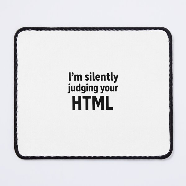 Item preview, I'm Silently Judging your HTML designed and sold by Programming Jokes.