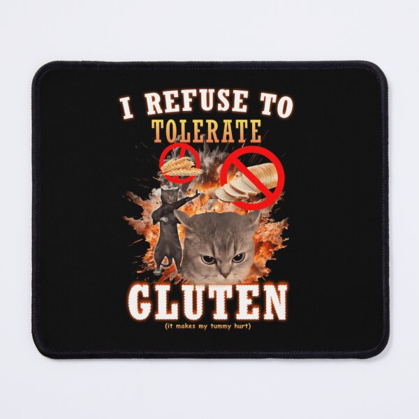 Item preview, I Refuse To Tolerate Gluten Cat designed and sold by Sherry Mcgee.