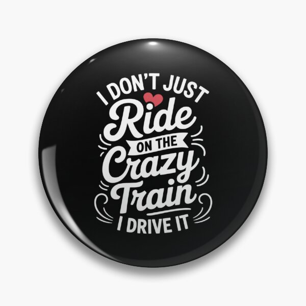 Item preview, I Dont Just Ride On The Crazy Train I Drive It designed and sold by EntroRhim.