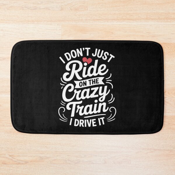Item preview, I Dont Just Ride On The Crazy Train I Drive It designed and sold by EntroRhim.