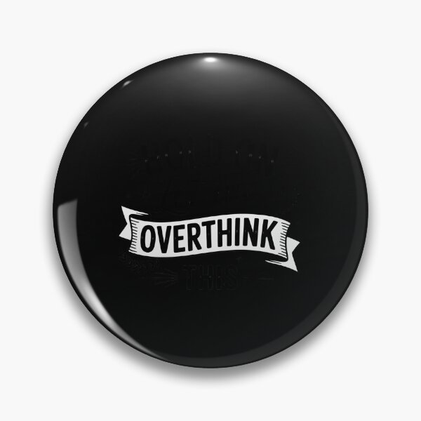 Item preview, Hold On Let Me Overthink designed and sold by EntroRhim.