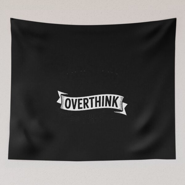Item preview, Hold On Let Me Overthink designed and sold by EntroRhim.