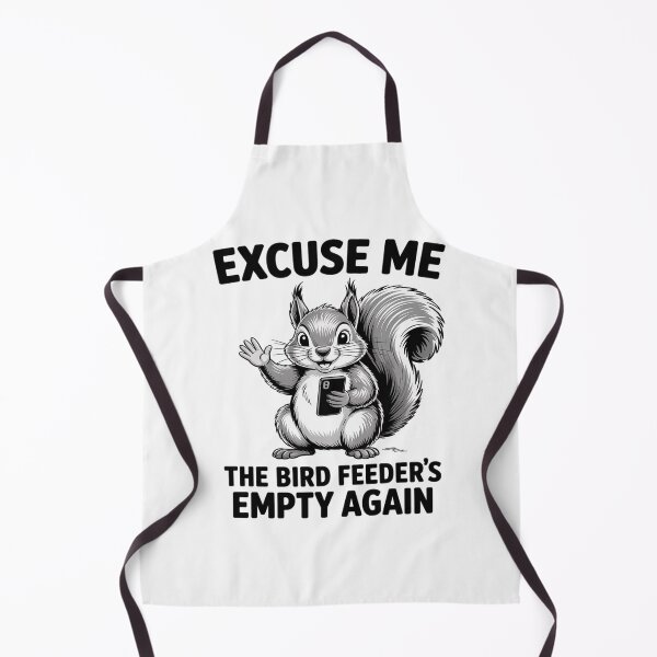 Item preview, Squirrel Excuse Me, Bird Feeder's Empty Again designed and sold by Rotasiin.