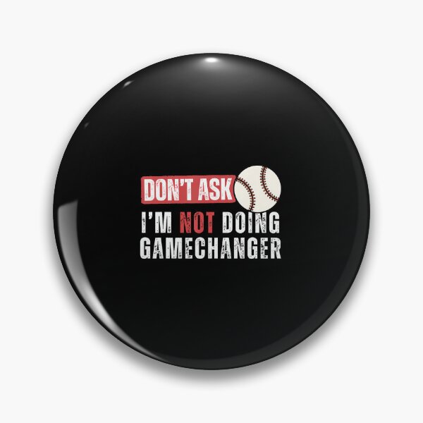 Item preview, Don'T Ask I'M Not Doing Gamechanger Funny Baseball Lover designed and sold by SarahLeanne1.