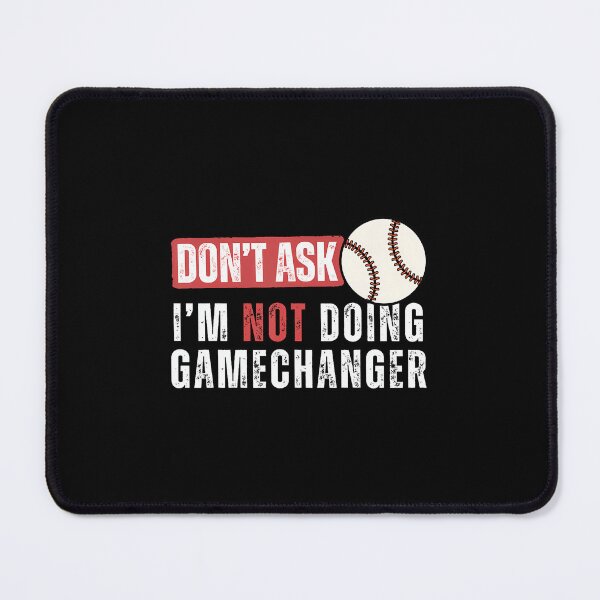 Item preview, Don'T Ask I'M Not Doing Gamechanger Funny Baseball Lover designed and sold by SarahLeanne1.