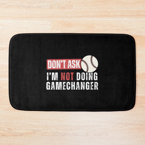 Item preview, Don'T Ask I'M Not Doing Gamechanger Funny Baseball Lover designed and sold by SarahLeanne1.