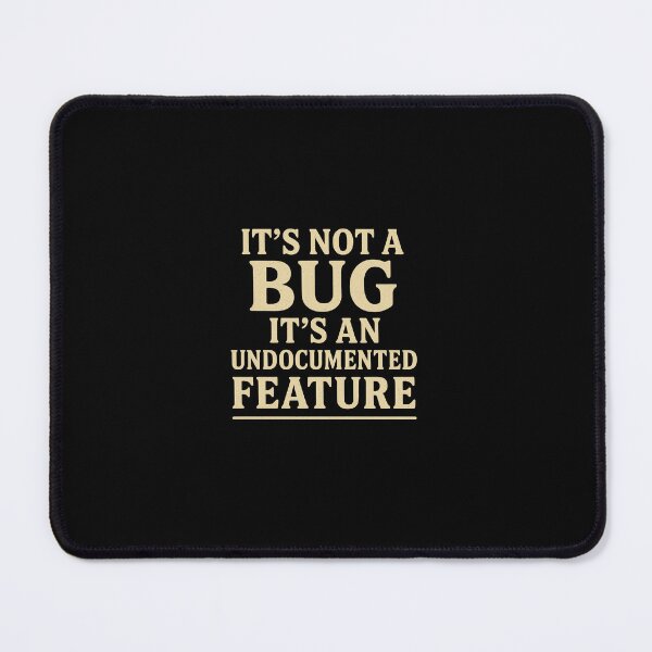 Item preview, It's not a Bug It's an Undocumented Feature designed and sold by Programming Jokes.