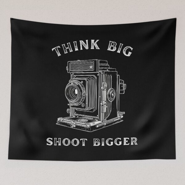 Item preview, Large Format Camera Think Big Shoot Bigger For Photographer designed and sold by EileenDeana.