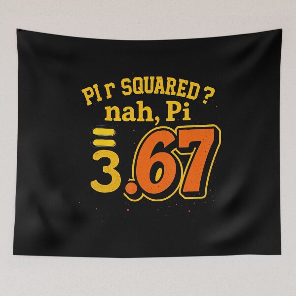Item preview, Funny Math Teachers Meme Pi R Squared Nah Pi  3.67 designed and sold by EileenDeana.