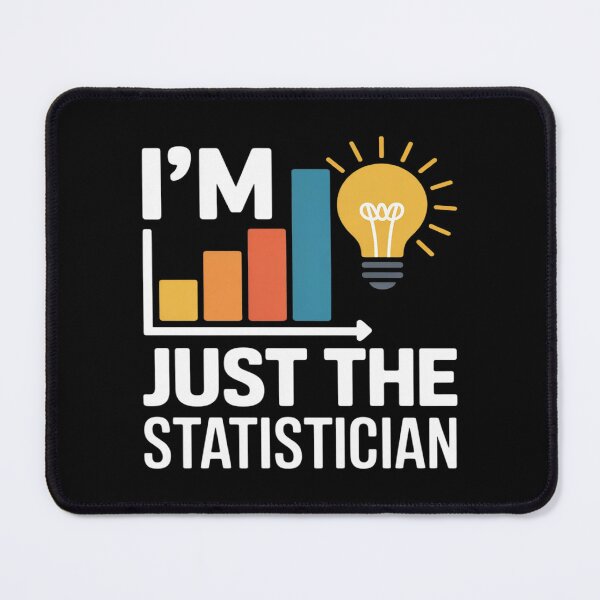 Item preview, Statistics Analyst Data Scientist, I'M Just The Statistician designed and sold by Rotasiin.