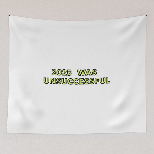 Item preview, 2025 Was Unsuccessful Yellow Black Text Design designed and sold by Combat Skies.