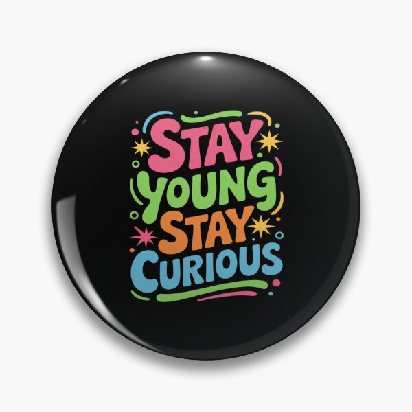 Item preview, Stay Young Stay Curious Inspirational designed and sold by Rotasiin.