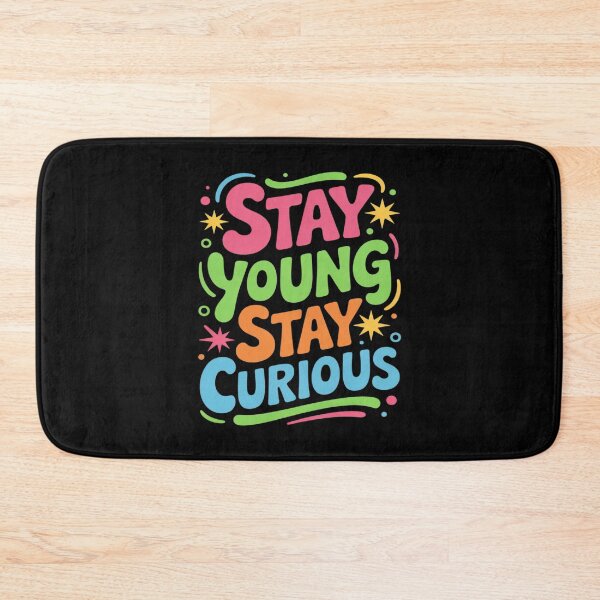 Item preview, Stay Young Stay Curious Inspirational designed and sold by Rotasiin.