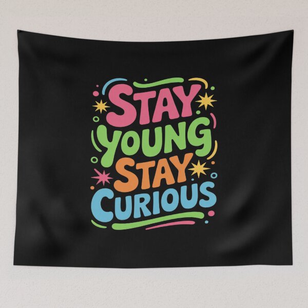 Item preview, Stay Young Stay Curious Inspirational designed and sold by Rotasiin.