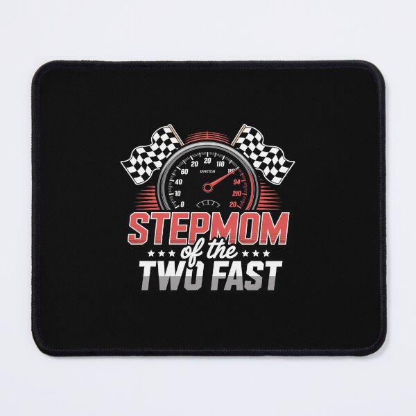 Item preview, Stepmom of The Two Fast Second Birthday Racing Car Family designed and sold by LinlinsDemons.