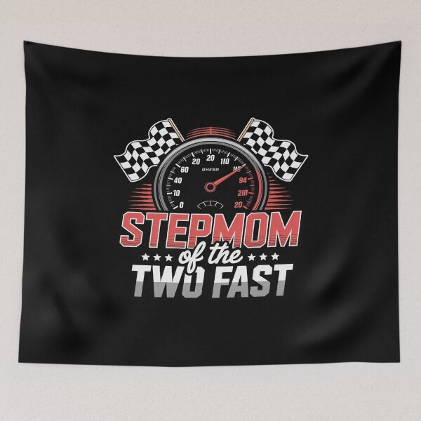 Item preview, Stepmom of The Two Fast Second Birthday Racing Car Family designed and sold by LinlinsDemons.