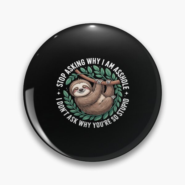 Item preview, Stop Asking Why I Am An Asshole designed and sold by velltoons.