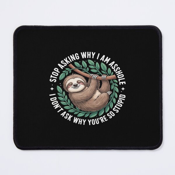 Item preview, Stop Asking Why I Am An Asshole designed and sold by velltoons.