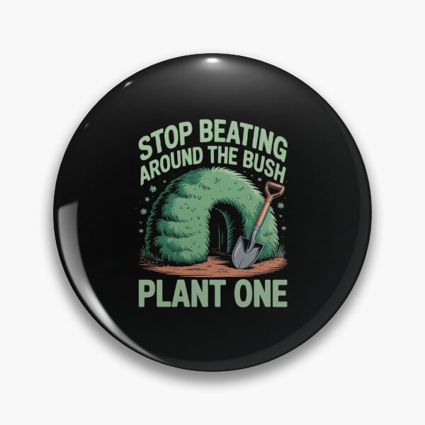 Item preview, Stop Beating Around the Bush Plant One Eco designed and sold by velltoons.