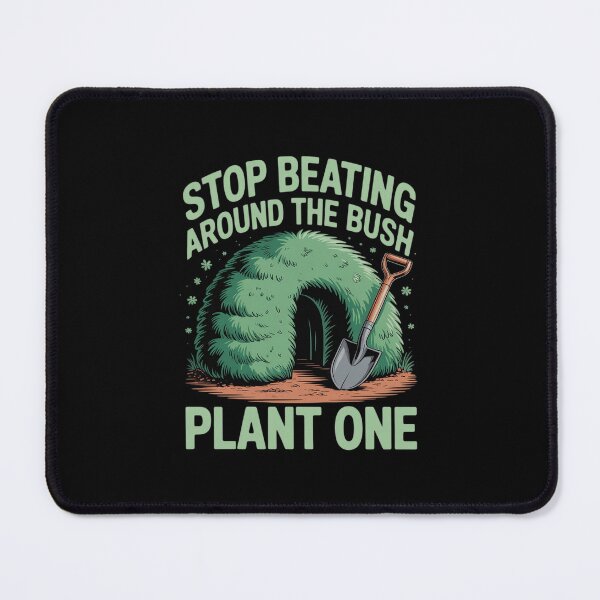 Item preview, Stop Beating Around the Bush Plant One Eco designed and sold by velltoons.
