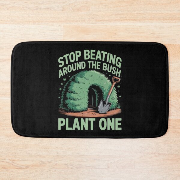 Item preview, Stop Beating Around the Bush Plant One Eco designed and sold by velltoons.