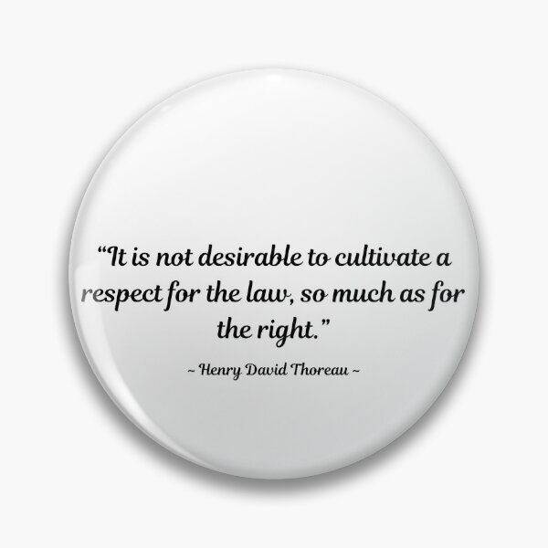 Item preview,  “It is not desirable to cultivate a respect for the law, so much as for the right.” -Henry David Thoreau designed and sold by TofuingHo.