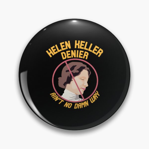 Item preview, Helen Keller Denier  Ain'T No Damn Way designed and sold by BarbaraLillie.