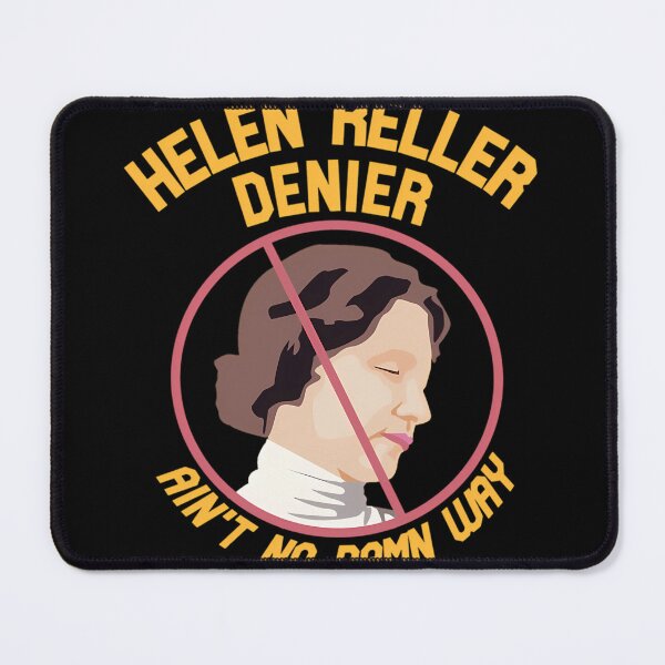 Item preview, Helen Keller Denier Ain'T No Damn Way designed and sold by BarbaraLillie.