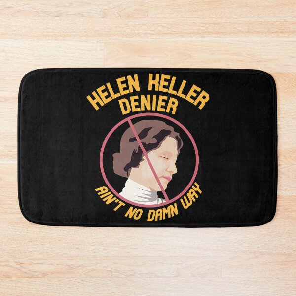 Item preview, Helen Keller Denier  Ain'T No Damn Way designed and sold by BarbaraLillie.