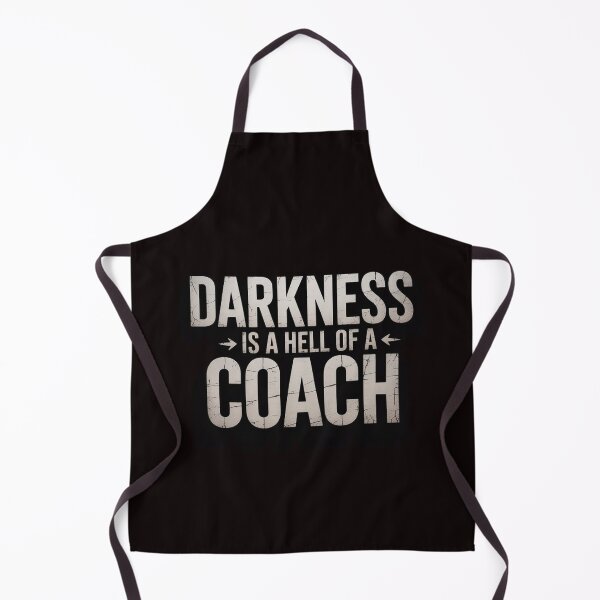 Item preview, Darkness Is a Hell Of a Coach - Bold Text Based designed and sold by RopboxRone.