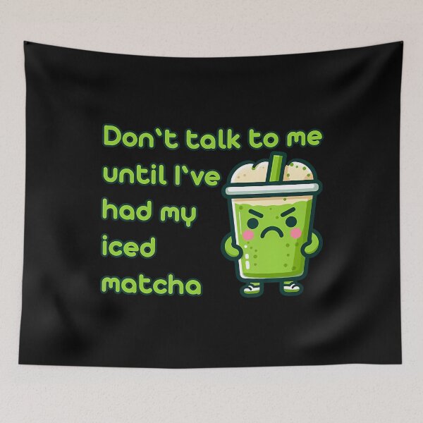 Item preview, Iced Matcha Latte Don'T Talk To Me Tea Chai Cute Korean designed and sold by BarbaraLillie.