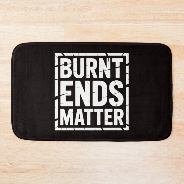Item preview, Brisket Burnt Ends Matter Love BBQ Smoker Pit Master designed and sold by RopboxRone.