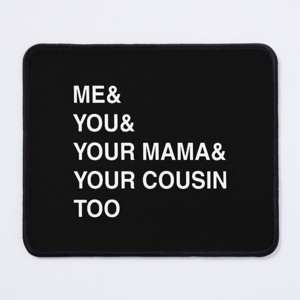 Item preview, ME YOU YOUR MAMA TOO designed and sold by flyndia.