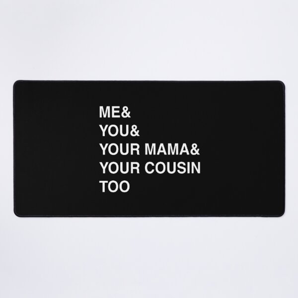 Item preview, ME YOU YOUR MAMA TOO designed and sold by flyndia.