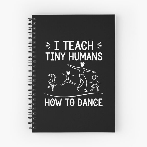 Item preview, I Teach Tiny Humans How To Dance - Ballet Dance Teacher designed and sold by FloraVenita.