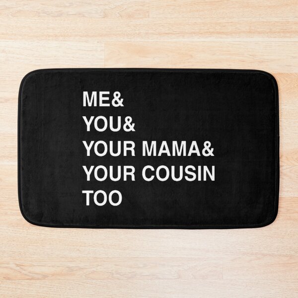 Item preview, ME YOU YOUR MAMA TOO designed and sold by joanemadden.