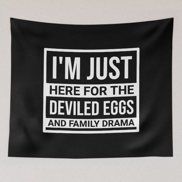 Item preview, I'M Just Here For The Deviled Eggs  Family Drama Men Women designed and sold by DeborahCarolyn.