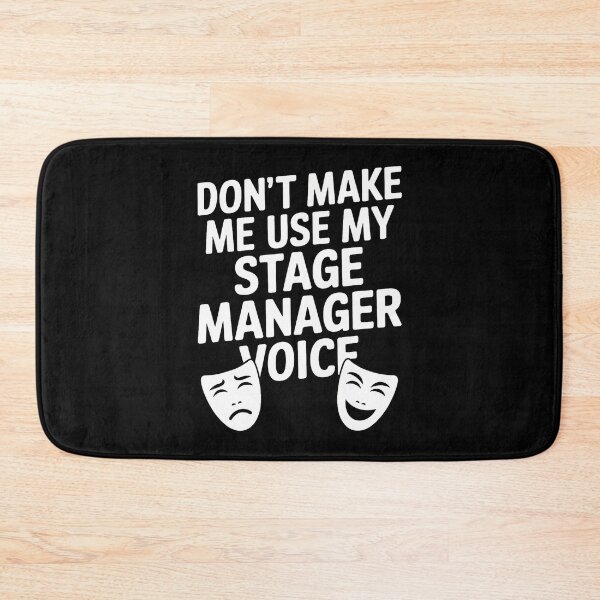 Item preview, Don'T Make Me Use My Theatre Voice Stage Performer Manager designed and sold by MargieLauren.