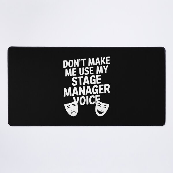 Item preview, Don'T Make Me Use My Theatre Voice Stage Performer Manager designed and sold by MargieLauren.