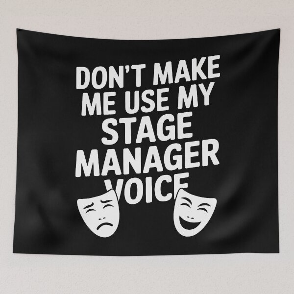Item preview, Don'T Make Me Use My Theatre Voice Stage Performer Manager designed and sold by MargieLauren.