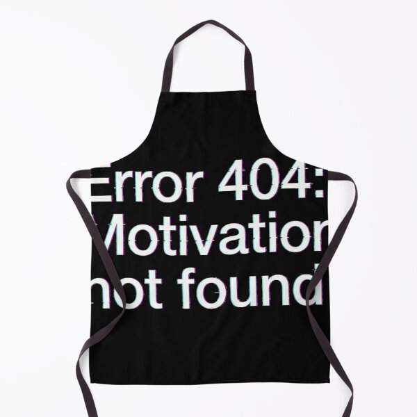 Item preview, Error 404 Motivation Not Found Glitch Art designed and sold by thyagoholanda.