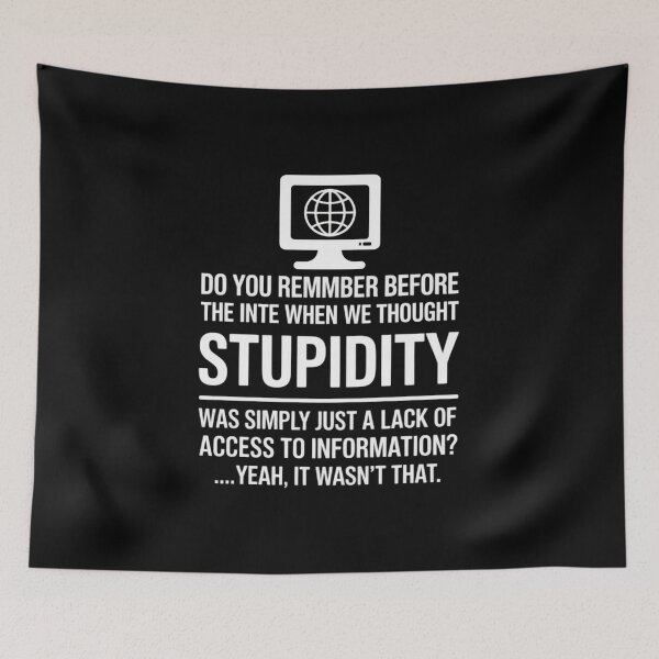 Item preview, Stupidity Isn't Just A Lack of Information Funny designed and sold by JaskconLIfe23.