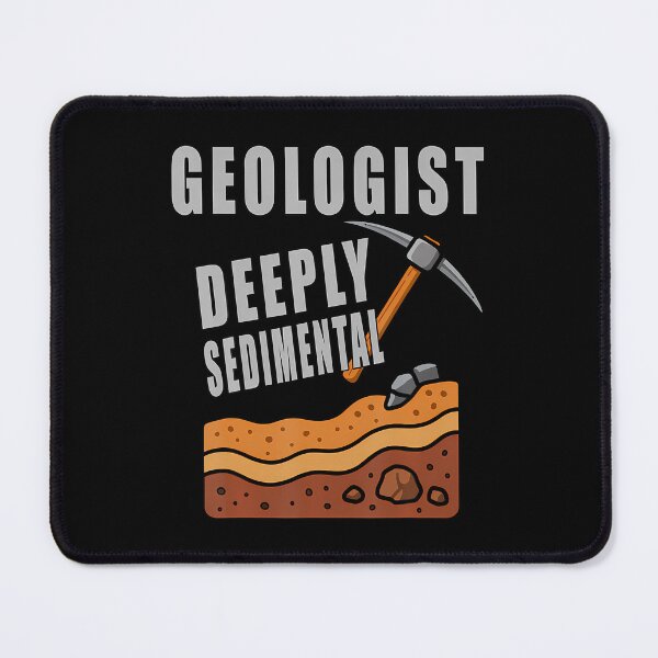 Item preview, Geologist Deeply Sedimental Funny Quotes designed and sold by MargieLauren.