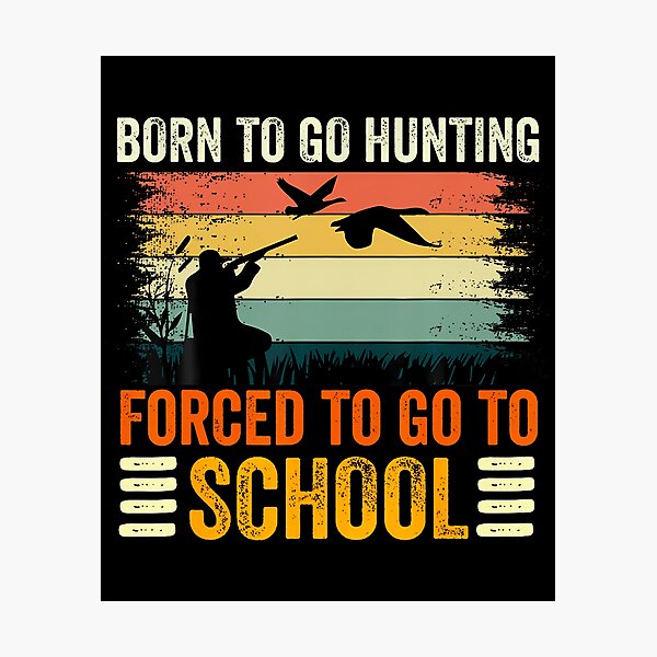 Item preview, Born To Go Hunting Forced School Women Men Kids designed and sold by AntoinetteIsa.