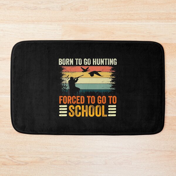 Item preview, Born To Go Hunting Forced School Women Men Kids designed and sold by AntoinetteIsa.