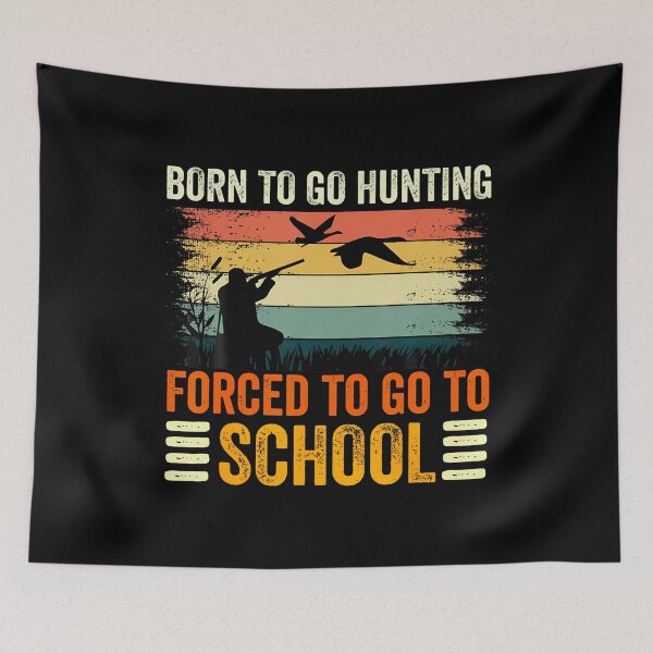 Item preview, Born To Go Hunting Forced School Women Men Kids designed and sold by AntoinetteIsa.