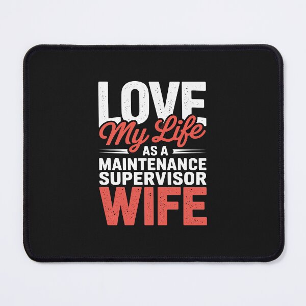 Item preview, Love My Life As A Maintenance Supervisor Wife designed and sold by TAYLOROUSDALE.