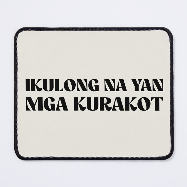 Item preview, IKULONG NA YAN MGA KURAKOT SLOGAN FILIPINO STICKER designed and sold by aydapadi.