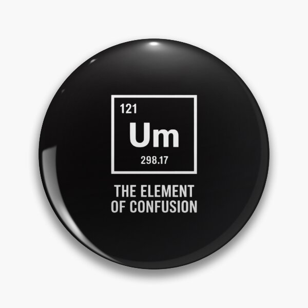 Item preview, Um! Element Of Confusion Periodic Table Science designed and sold by Silicula.